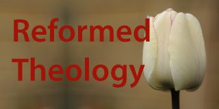 Reformed Theology