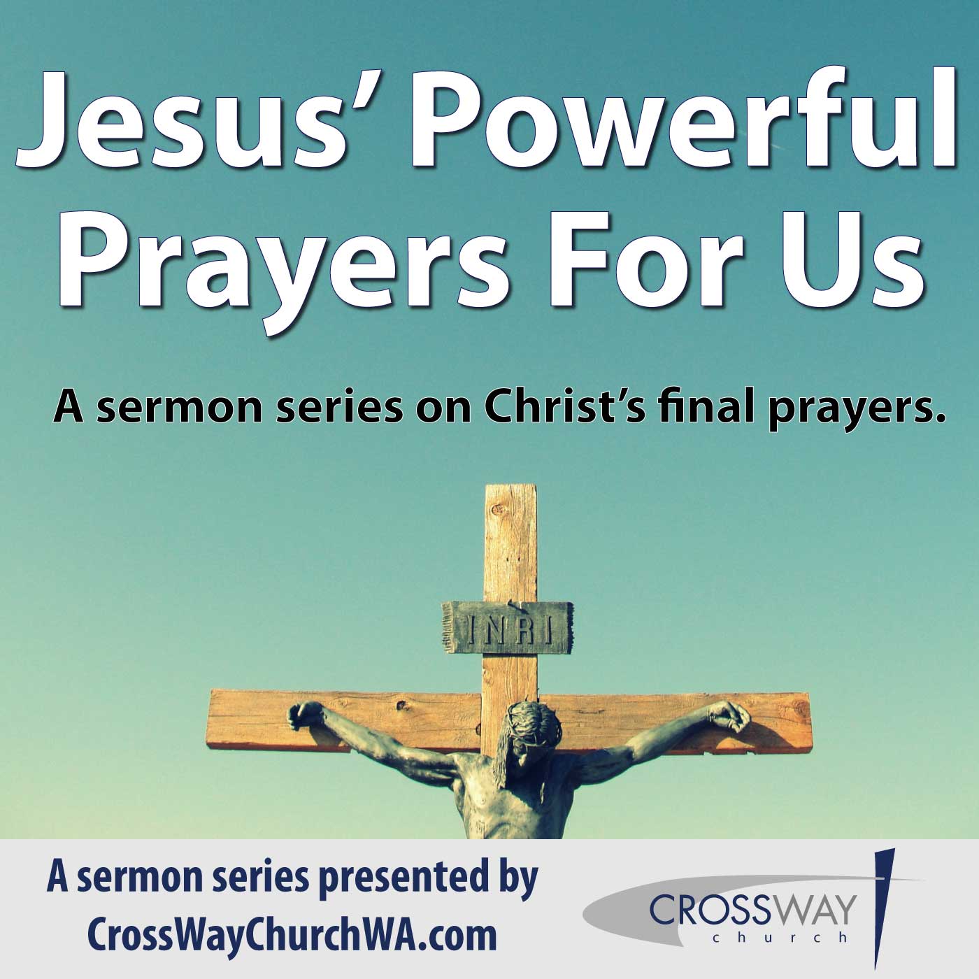 Jesus’ Powerful Prayers For Us (Part 2)